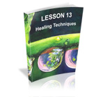 Lesson 13 - Healing Techniques